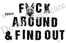Load image into Gallery viewer, F*CK AROUND & FIND OUT-MALINOIS Tee
