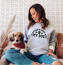 Load image into Gallery viewer, I'd Rather Be Home With My Dog | Unisex Crewneck (2 color options)