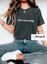 Load image into Gallery viewer, i like rescue dogs. | Unisex T-Shirt (2 colors)
